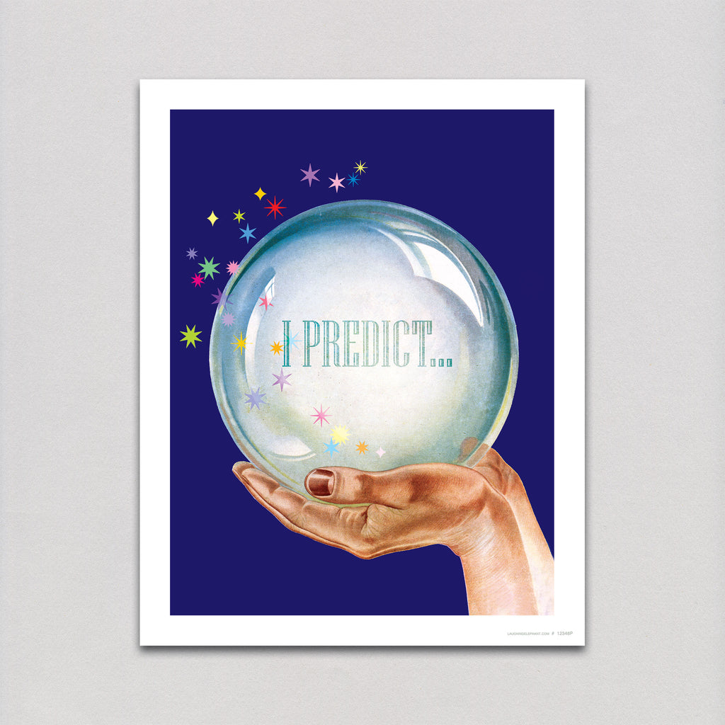 Crystal Ball - Encouragement Art Print