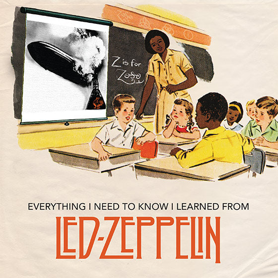 Everything I Need to Know I Learned From Led Zeppelin - Gift Book